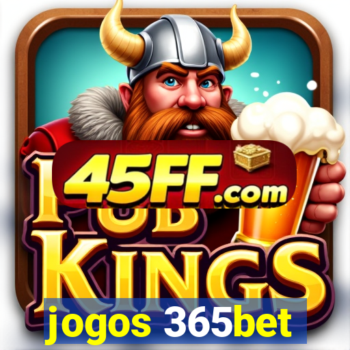jogos 365bet